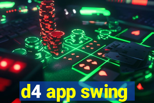 d4 app swing